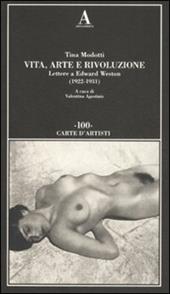 Vita, arte e rivoluzione. Lettere a Edward Weston (1922-1931)