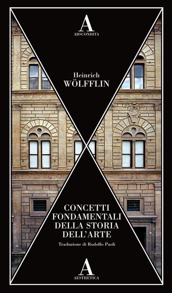 Concetti fondamentali della storia dell'arte - Heinrich Wölfflin - Libro Abscondita 2019, Aesthetica | Libraccio.it