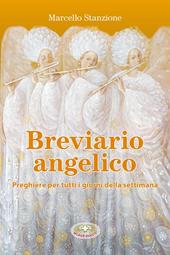 Breviario angelico. Preghiere per tutti i giorni della settimana