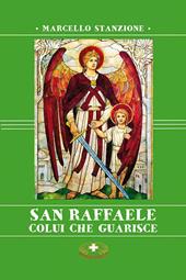 San Raffaele. Colui che guarisce