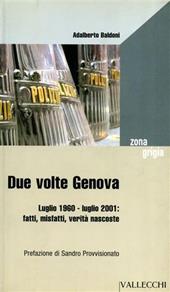 Due volte Genova. Luglio 1960-luglio 2001. Fatti, misfatti, verità nascoste