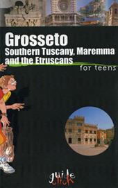 Grosseto. Southern Tuscany, Maremma and the etruscans for teens