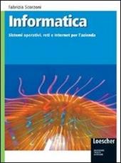 Informatica. Sistemi operativi, reti e internet per l'azienda. Con espansione online