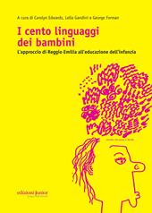 I cento linguaggi dei bambini. L'approccio di Reggio Emilia all'educazione dell'infanzia