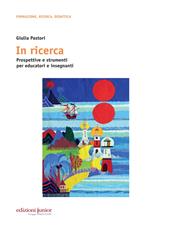 In ricerca. Prospettive e strumenti per educatori e insegnanti