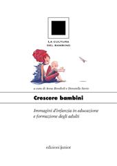 Crescere bambini. Immagini d’infanzia in educazione e formazione degli adulti