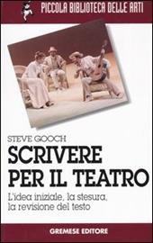 Scrivere per il teatro. L'idea iniziale, la stesura, la revisione del testo