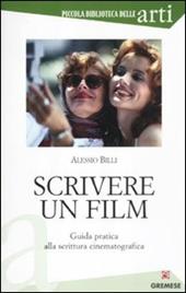 Scrivere un film. Guida pratica alla scrittura cinematografica