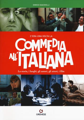 C'era una volta la commedia all'italiana - Enrico Giacovelli - Libro Gremese Editore 2015, Gli album | Libraccio.it