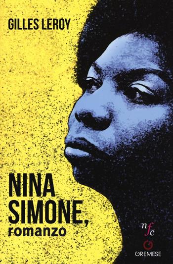 Nina Simone - Gilles Leroy - Libro Gremese Editore 2016, Narratori francesi contemporanei | Libraccio.it
