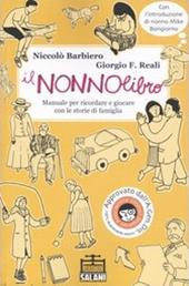 Il nonnolibro. Manuale per ricordare e giocare con le storie di famiglia. Ediz. illustrata