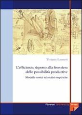 L' efficienza rispetto alla frontiera delle possibilità produttive. Modelli teorici e analisi empiriche