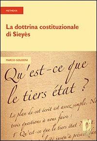 La dottrina costituzionale di Sieyès - Marco Goldoni - Libro Firenze University Press 2010, Strumenti per la didattica e la ricerca | Libraccio.it