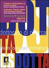 Produzione dell'architettura tra tecniche e progetto. Ricerca e innovazione per il territorio. Materiali del 5° Seminario OsDotta. Ediz. italiana e inglese