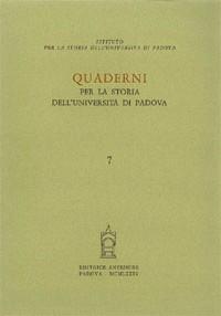 Quaderni per la storia dell'Università di Padova. Vol. 7  - Libro Antenore 2000, Quaderni Padova | Libraccio.it