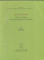Quaderni per la storia dell'Università di Padova. Vol. 35