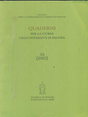 Quaderni per la storia dell'Università di Padova. Vol. 35  - Libro Antenore 2002, Quaderni Padova | Libraccio.it