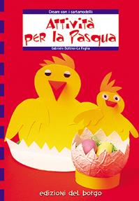 Attività per la Pasqua. Creare con i cartamodelli - Gabriele Buttner, La Paglia - Libro Edizioni del Borgo 2006 | Libraccio.it