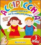 Accipicchia. Da 3 anni