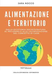 Alimentazione e territorio. Dalla dicotomia società-natura al recupero e alla valorizzazione del concetto di casa