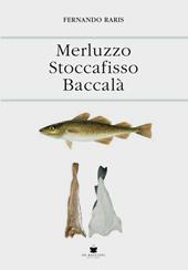 Merluzzo stoccafisso baccalà