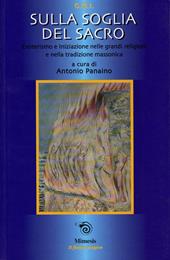 Sulla soglia del sacro. Esoterismo e iniziazione nelle grandi religioni e nella tradizione massonica