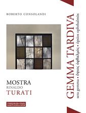 Gemma tardiva. Mostra Rinaldo Turati