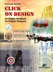 Click on design. An english handbook. For graphic designers. e professionali. Con CD Audio. Con espansione online