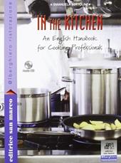 In the kitchen. An english handbook for cooking professionals. Per gli ist. professionali alberghieri. Ediz. bilingue. Con CD Audio. Con espansione online