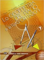 La geometria del piano e le trasformazioni. Con espansione online. Vol. 1