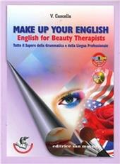 Make-up your english. English for beauty therapist. e professionali. Con CD Audio. Con espansione online