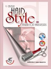 Hair style. English for hairdressers. Per gli Ist. professionali. Con CD Audio. Con espansione online