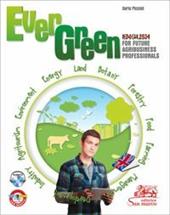 Evergreen. English for future agribusiness professionals. e professionali. Con CD Audio. Con e-book. Con espansione online