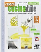 Il nuovo cucinabile. Corso avanzato. Vol. A-B. Laboratorio di servizi enogastronomici. Per il triennio delle Scuole superiori. Con ebook. Con espansione online