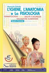 L'giene, l'anatomia e la fisiologia. Per il settore del benessere. Per gli Ist. professionali. Con e-book. Con espansione online