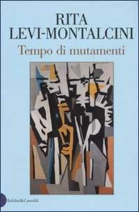 Tempo di mutamenti - Rita Levi-Montalcini - Libro Dalai Editore 2002, I saggi | Libraccio.it