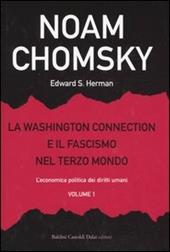 La Washington connection e il fascismo nel Terzo mondo. Vol. 1: L'economia politica dei diritti umani.