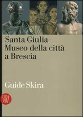 Santa Giulia. Il museo della città