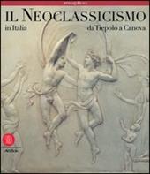 Il neoclassicismo in Italia. Da Tiepolo a Canova