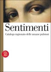 Sentimenti. Catalogo ragionato delle umane pulsioni