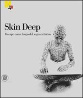 Skin-deep. Il corpo come luogo del segno artistico