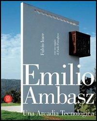 Emilio Ambasz. Una arcadia tecnologica - Fulvio Irace - Libro Skira 2005, Architettura. Monografie | Libraccio.it
