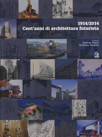 1914/2014. Cent'anni di architettura futurista  - Libro CLEAN 2015, Architettura/Teoria | Libraccio.it