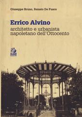 Errico Alvino. Architetto e urbanista napoletano dell'800