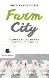 Farm city. L'educazione di una contadina urbana