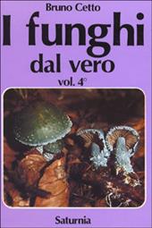 I funghi dal vero. Vol. 4