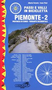 Passi e valli in bicicletta. Piemonte. Vol. 2: Versante occidentale.