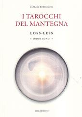 I tarocchi del Mantegna. Loss-Less. Ludus Mundi