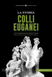 La storia dei Colli Euganei. Dalla preistoria ai giorni nostri