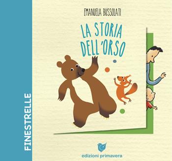 La storia dell'orso. Ediz. a colori - Emanuela Bussolati - Libro Primavera 2021 | Libraccio.it